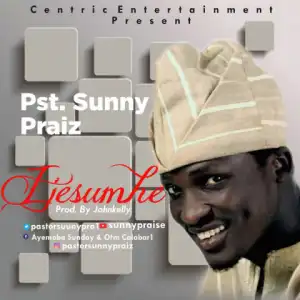 PASTOR SUNNYPRAIZ - IJESUMHE (MY GOD)